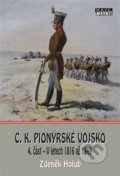 Kniha: C.K. Pionýrské vojsko 4. část (Zdeněk Holub). Mare-Czech, 2019 Kniha: C.K. Pionýrské vojsko 4. část (Zdeněk Holub). Mare-Czech, 2019