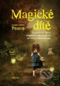 Kniha: Magické dítě (Joseph Chilton Pearce). Malvern, 2019 Kniha: Magické dítě (Joseph Chilton Pearce). Malvern, 2019