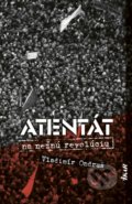 Kniha: Atentát na nežnú revolúciu (Vladimír Ondruš), 2019 Kniha: Atentát na nežnú revolúciu (Vladimír Ondruš), 2019