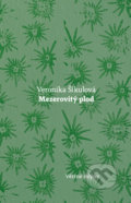 Kniha: Mezerovitý plod (Veronika Šikulová). Větrné mlýny, 2019 Kniha: Mezerovitý plod (Veronika Šikulová). Větrné mlýny, 2019