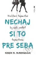 Kniha: Nechaj si to pre seba (Karen M. McManus). YOLi, 2019 Kniha: Nechaj si to pre seba (Karen M. McManus). YOLi, 2019
