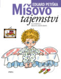 Kniha: Míšovo tajemství (Eduard Petiška a Helena Zmatlíková). Pikola, 2019 Kniha: Míšovo tajemství (Eduard Petiška a Helena Zmatlíková). Pikola, 2019