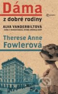 Kniha: Dáma z dobré rodiny (Anne Therese Fowler), 2019 Kniha: Dáma z dobré rodiny (Anne Therese Fowler), 2019