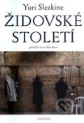 Kniha: Židovské století (Yuri Slezkin). Dauphin, 2019 Kniha: Židovské století (Yuri Slezkin). Dauphin, 2019