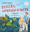 Kniha: Dědečku, vyprávěj o světě (Ladislav Špaček). Mladá fronta, 2019 Kniha: Dědečku, vyprávěj o světě (Ladislav Špaček). Mladá fronta, 2019
