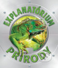 Kniha: Explanatórium prírody (Autorský kolektív), 2019 Kniha: Explanatórium prírody (Autorský kolektív), 2019