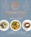 Kniha: MasterChef: The Classics with a Twist (MasterChef). Dorling Kindersley, 2018 Kniha: MasterChef: The Classics with a Twist (MasterChef). Dorling Kindersley, 2018