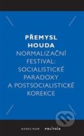 Kniha: Normalizační festival (Přemysl Houda). Karolinum, 2019 Kniha: Normalizační festival (Přemysl Houda). Karolinum, 2019