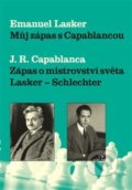 Kniha: Můj zápas s Capablancou (Emanuel Lasker). Dolmen, 2018 Kniha: Můj zápas s Capablancou (Emanuel Lasker). Dolmen, 2018