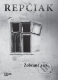 Kniha: Zobrané z PC (Tomáš Repčiak). FAMA art, 2018 Kniha: Zobrané z PC (Tomáš Repčiak). FAMA art, 2018