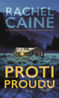 Kniha: Proti proudu (Rachel Caine). Moba, 2019 Kniha: Proti proudu (Rachel Caine). Moba, 2019