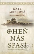 E-kniha: Oheň nás spasí (Kate Mosse), 2019 E-kniha: Oheň nás spasí (Kate Mosse), 2019