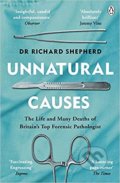 Kniha: Unnatural Causes (Dr Richard Shepherd), 2019 Kniha: Unnatural Causes (Dr Richard Shepherd), 2019