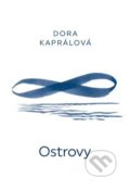 Kniha: Ostrovy (Dora Kaprálová). Druhé město, 2019 Kniha: Ostrovy (Dora Kaprálová). Druhé město, 2019