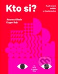 Kniha: Kto si? (Joanna Olech). 82 Book and Design Shop, 2019 Kniha: Kto si? (Joanna Olech). 82 Book and Design Shop, 2019