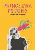 Kniha: Princezna Psycho (Tereza Schillerová). No Limits, 2019 Kniha: Princezna Psycho (Tereza Schillerová). No Limits, 2019