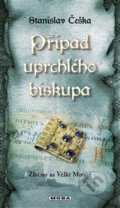 Kniha: Případ uprchlého biskupa (Stanislav Češka). Moba, 2019 Kniha: Případ uprchlého biskupa (Stanislav Češka). Moba, 2019