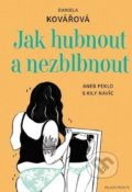 Kniha: Jak zhubnout a nezblbnout (Daniela Kovářová). Mladá fronta, 2019 Kniha: Jak zhubnout a nezblbnout (Daniela Kovářová). Mladá fronta, 2019