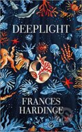 Kniha: Deeplight (Frances Hardinge). MacMillan, 2019 Kniha: Deeplight (Frances Hardinge). MacMillan, 2019