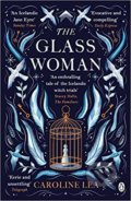 Kniha: The Glass Woman (Caroline Lea). Penguin Books, 2019 Kniha: The Glass Woman (Caroline Lea). Penguin Books, 2019
