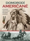 Kniha: Domorodí Američané (Naše vojsko CZ). Naše vojsko CZ, 2019 Kniha: Domorodí Američané (Naše vojsko CZ). Naše vojsko CZ, 2019