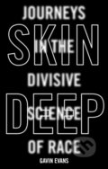 Kniha: Skin Deep (Gavin Evans). Oneworld, 2019 Kniha: Skin Deep (Gavin Evans). Oneworld, 2019