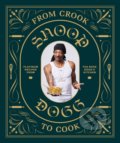 Kniha: From Crook to Cook (Snoop Dogg), 2018 Kniha: From Crook to Cook (Snoop Dogg), 2018