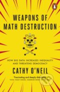 Kniha: Weapons of Math Destruction (Cathy O'Neil). Penguin Books, 2017 Kniha: Weapons of Math Destruction (Cathy O'Neil). Penguin Books, 2017