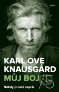 Kniha: Můj boj 5: Někdy prostě zaprší (Karl Ove Knausgard). Odeon CZ, 2019 Kniha: Můj boj 5: Někdy prostě zaprší (Karl Ove Knausgard). Odeon CZ, 2019