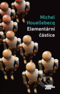 Kniha: Elementární částice (Michel Houellebecq). Odeon, 2019 Kniha: Elementární částice (Michel Houellebecq). Odeon, 2019
