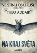 Kniha: Na kraj světa (Theo Addair), 2019 Kniha: Na kraj světa (Theo Addair), 2019