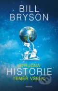 Kniha: Stručná historie téměř všeho (Bill Bryson). Pragma, 2019 Kniha: Stručná historie téměř všeho (Bill Bryson). Pragma, 2019