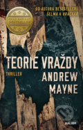 Kniha: Teorie vraždy (Andrew Mayne). Kalibr, 2019 Kniha: Teorie vraždy (Andrew Mayne). Kalibr, 2019