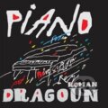 Hudební CD: Roman Dragoun: Piano (FT - Records). FT - Records, 2018 Hudební CD: Roman Dragoun: Piano (FT - Records). FT - Records, 2018