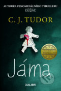 Kniha: Jáma (C.J. Tudor). Kalibr, 2019 Kniha: Jáma (C.J. Tudor). Kalibr, 2019