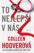 Kniha: To nejlepší v nás (Colleen Hoover). Ikar CZ, 2019 Kniha: To nejlepší v nás (Colleen Hoover). Ikar CZ, 2019