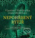 Audiokniha: Nepohřbený rytíř (Vlastimil Vondruška). Tympanum, 2017 Audiokniha: Nepohřbený rytíř (Vlastimil Vondruška). Tympanum, 2017