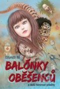 Kniha: Balónky oběšenců (Džundži Itó), 2019 Kniha: Balónky oběšenců (Džundži Itó), 2019