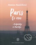 Kniha: Paris - le reve (Danica Pauličková). Seneca Publishing Company, 2019 Kniha: Paris - le reve (Danica Pauličková). Seneca Publishing Company, 2019