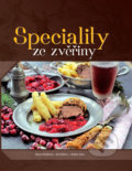 Kniha: Speciality ze zveřiny (Blanka Poláčková). Lesnická práce, 2016 Kniha: Speciality ze zveřiny (Blanka Poláčková). Lesnická práce, 2016