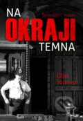 Kniha: Na okraji temna (Olin Jurman). Brána, 2018 Kniha: Na okraji temna (Olin Jurman). Brána, 2018
