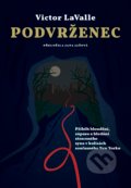 Kniha: Podvrženec (Victor LaValle). Práh, 2019 Kniha: Podvrženec (Victor LaValle). Práh, 2019