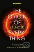 The Origin of (almost) Everything - Stephen Hawking, Graham Lawton, Jennifer Daniel (ilustrácie), John Murray, 2019