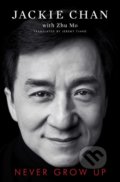 Kniha: Never Grow Up (Jackie Chan). Simon & Schuster, 2019 Kniha: Never Grow Up (Jackie Chan). Simon & Schuster, 2019