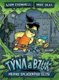 Kniha: Týna a Bzuk - Případ splašenýho slizu (Liam O'Donnell a Mike Deas). Bambook, 2019 Kniha: Týna a Bzuk - Případ splašenýho slizu (Liam O'Donnell a Mike Deas). Bambook, 2019