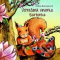 Kniha: Ustrašená veverka Barborka (Andrea Reitmeyer). Fortuna Libri ČR, 2019 Kniha: Ustrašená veverka Barborka (Andrea Reitmeyer). Fortuna Libri ČR, 2019