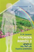Kniha: Výchova rodičů 2 (Sergej N. Lazarev). Amaratime, 2019 Kniha: Výchova rodičů 2 (Sergej N. Lazarev). Amaratime, 2019