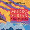 Audiokniha: Mudrc, surfař a byznysmenka (Robin Sharma), 2019 Audiokniha: Mudrc, surfař a byznysmenka (Robin Sharma), 2019