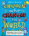 Kniha: Children Who Changed the World (Marcia Williams). Walker books, 2019 Kniha: Children Who Changed the World (Marcia Williams). Walker books, 2019