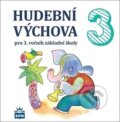 Hudební výchova 3 (Marie Lišková). SPN - pedagogické nakladatelství, 2019 Hudební výchova 3 (Marie Lišková). SPN - pedagogické nakladatelství, 2019